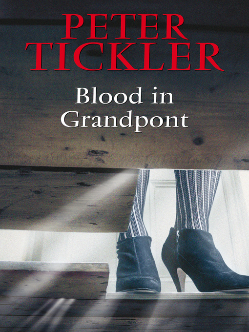 Title details for Blood in Grandpont by Peter Tickler - Available